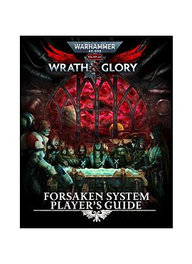 Warhammer 40000 Roleplay Wrath & Glory Forsaken System Player's Guide - EN